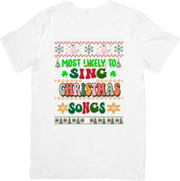 Thumbnail for Most Likely To Sing Christmas Songs T-Shirt | Funny Ugly Sweater Holiday Graphic Tee