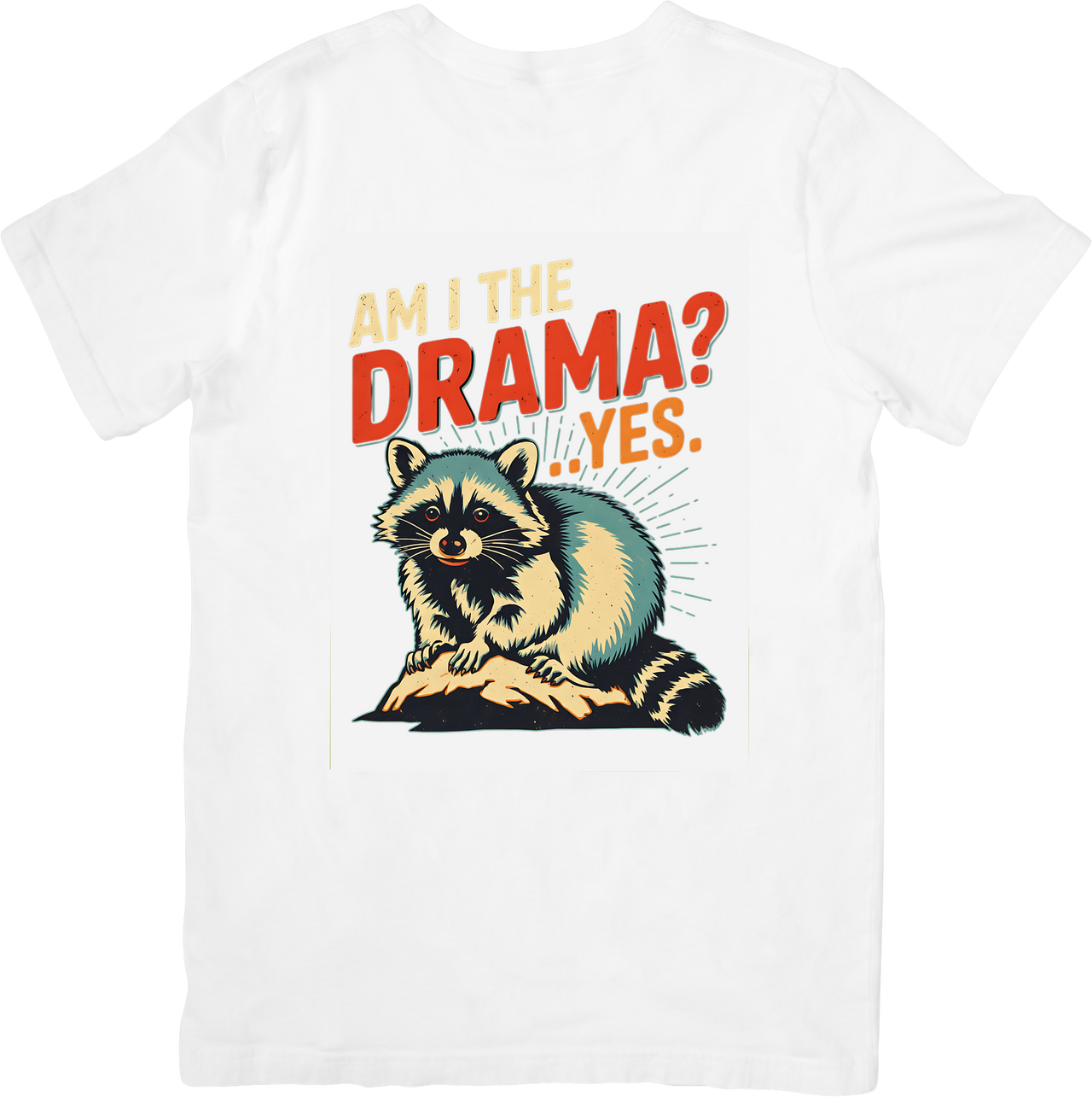 Am I The Drama? Yes Sassy Raccoon T-Shirt | Funny Retro Animal Graphic Tee